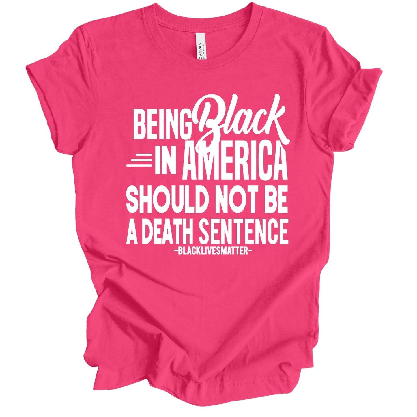 Being Black In America Should Not Be  A Death Sentence T-shirt