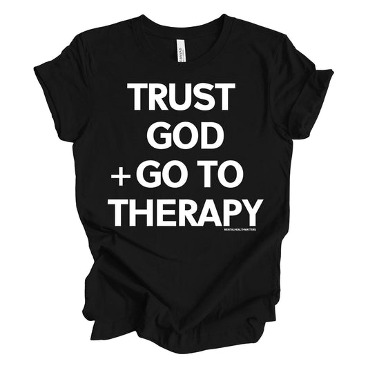 Trust God + Go To Therapy T-shirt