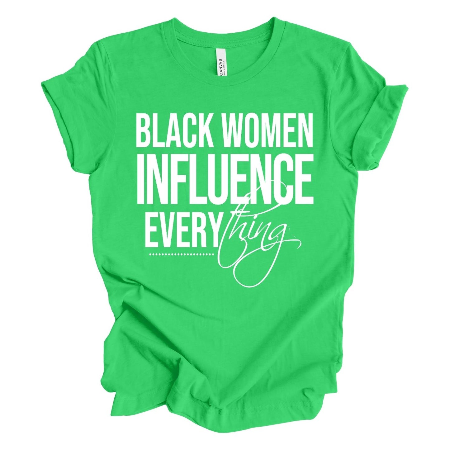 Black Women Influence Everything T-shirt